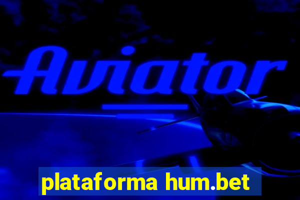plataforma hum.bet